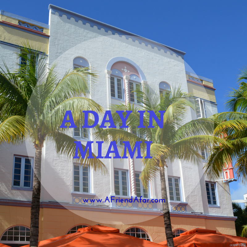 A Day in Miami- www.afriendafar.com #miami #southbeach