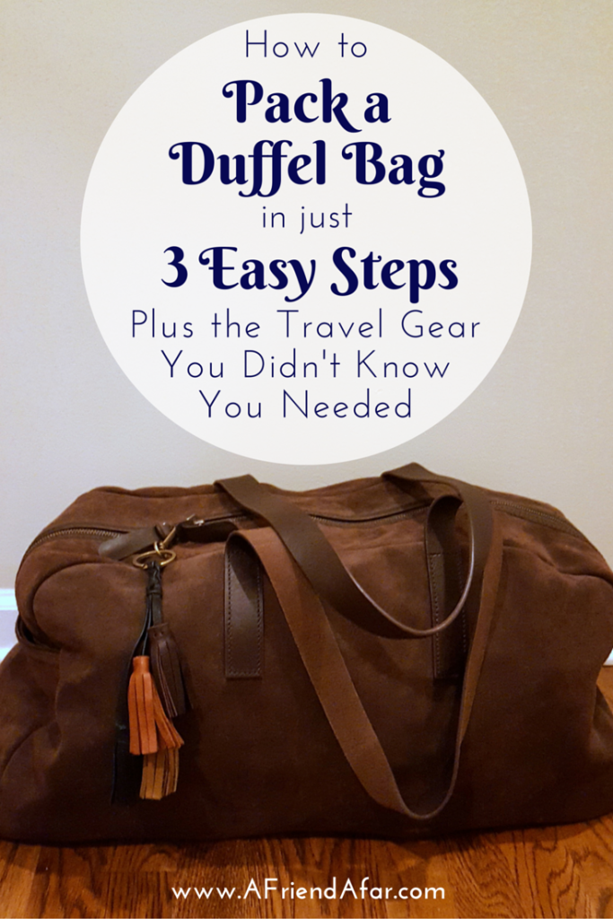 How to Pack a Duffel Bag in 3 Easy Steps - www.afriendafar.com