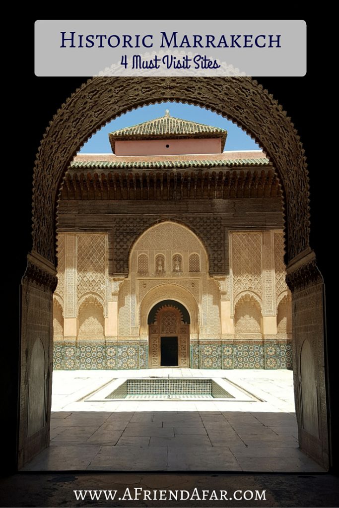 4 Must Visit Historic Sites in Marrakech -- www.AFriendAfar.com