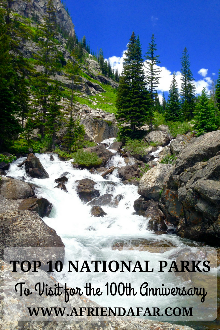 Top 10 National Parks- www.afriendafar.com #nationalparks #nps