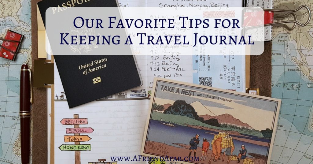Our Favorite Tips for Keeping a Travel Journal - www.AFriendAfar.com